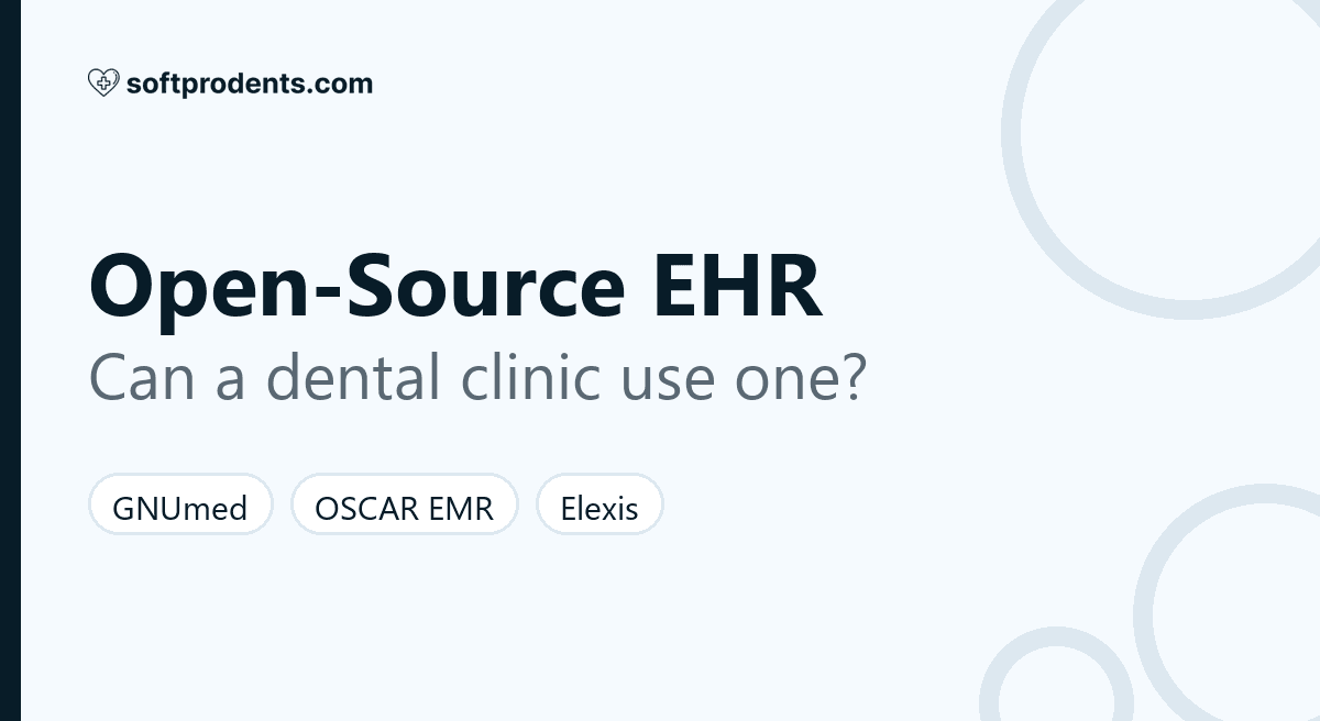 Open-source EHR systems for dental clinics: GNUmed, Elexis, EHRbase, OSCAR EMR, LibreHealth EHR and NOSH compared