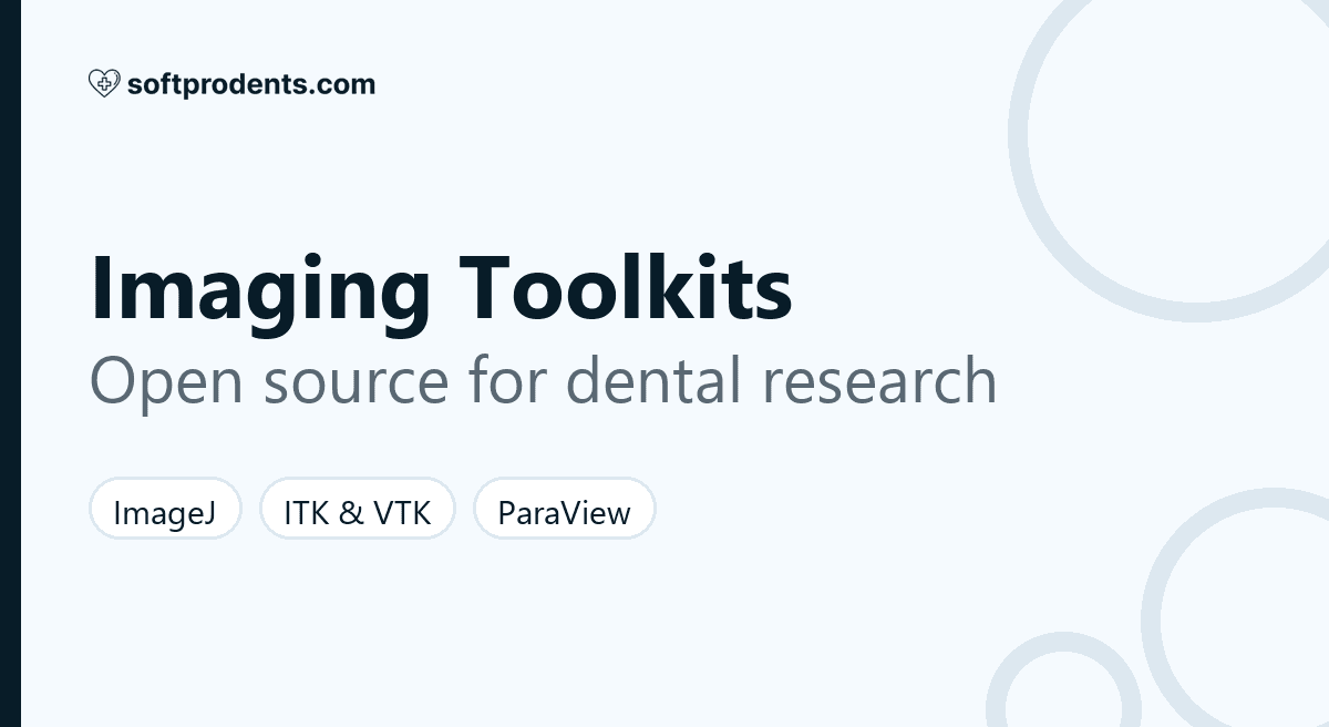 Open-source medical imaging toolkits for dental research: ImageJ, ITK, VTK, ParaView and medInria