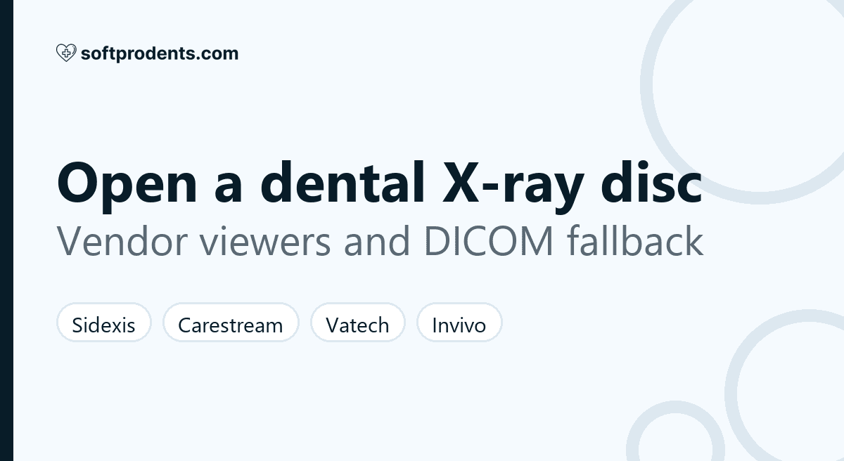 Guide to opening dental X-ray and CBCT discs by vendor: Sidexis, Carestream, Vatech, Invivo and DICOM