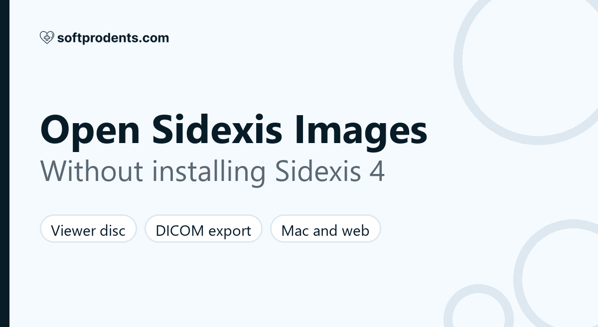 How to open Sidexis X-rays and CBCT scans without Sidexis: the free viewer disc, DICOM exports in free viewers and DS Core links