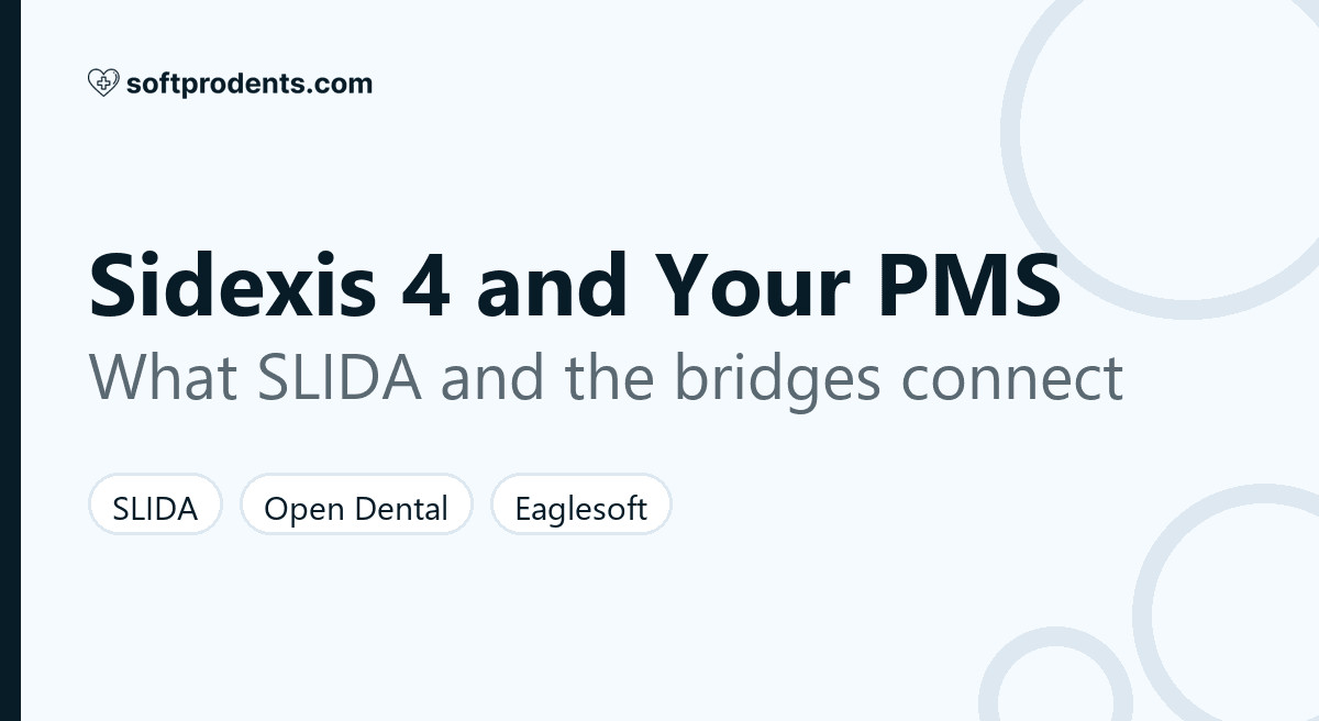 Sidexis 4 dental imaging software connecting to practice management systems: SLIDA, Open Dental, Eaglesoft, Dentally and Dentrix
